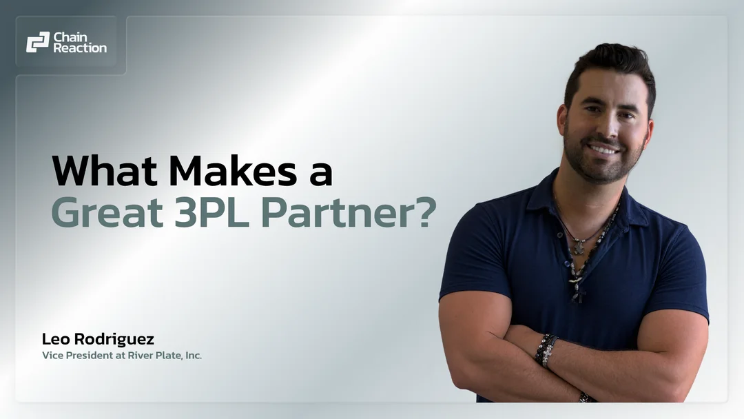 Chain Reaction podcast: What Makes a Great 3PL Partner?
