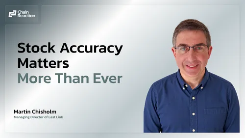 Chain Reaction podcast: Stock Accuracy Matters More Than Ever