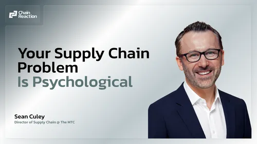 Chain Reaction ep 43: Sean Culey on why supply chains stay fragile